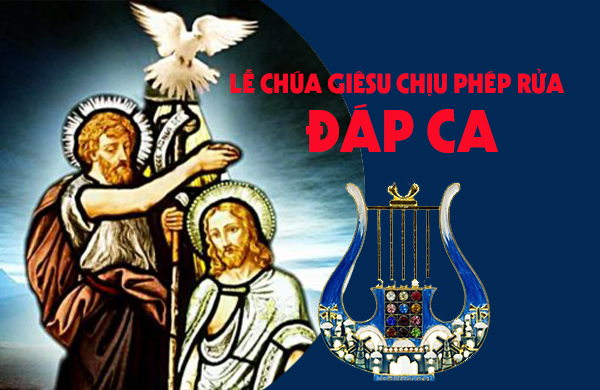 Đáp ca – Chúa nhật Chúa Giêsu chịu Phép Rửa - năm A